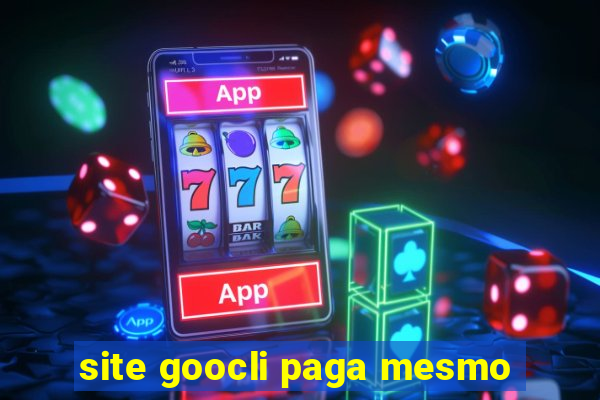 site goocli paga mesmo